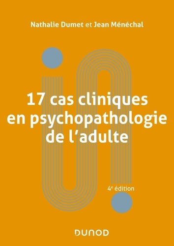 17 cas cliniques en psychopathologie de l'adulte 4e édition
