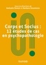 Nathalie Dumet et Barbara Smaniotto - Corps et socius : 12 études de cas en psychopathologie.