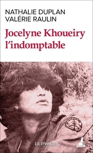 Nathalie Duplan et Valérie Raulin - Jocelyne Khoueiry - L'indomptable.