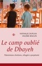 Nathalie Duplan et Valérie Raulin - Le camp oublié de Dbayeh.