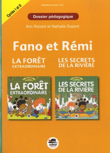 Nathalie Dupont et Ann Rocard - Fano et Rémi : La forêt extraordinaire et Les secrets de la rivière - Dossier pédagogique cycles 1 et 2.