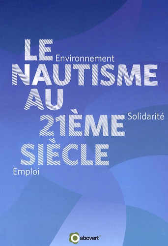 Nathalie Durand - Le nautisme au 21e siècle - Environnement, solidarité, emploi.