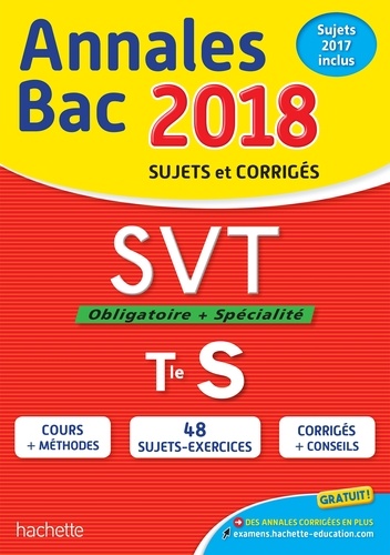 SVT Obligatoire + Spécialité Tle S. Sujets et corrigés  Edition 2018