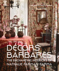 Nathalie Farman-Farma - Décors barbares - The enchanting interiors of Nathalie Farman-Farma.