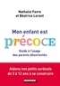 Nathalie Favre et Béatrice Lorant - Précoce ! - Guide à l'usage des parents désorientés.