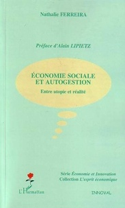 Nathalie Ferreira - Economie sociale et autogestion - Entre utopie et réalité.
