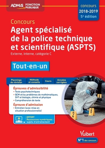 Concours Agent spécialisé de la police technique et scientifique (ASPTS). Tout-en-un  Edition 2018-2019