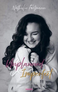 Unplanned &amp; Imperfect
