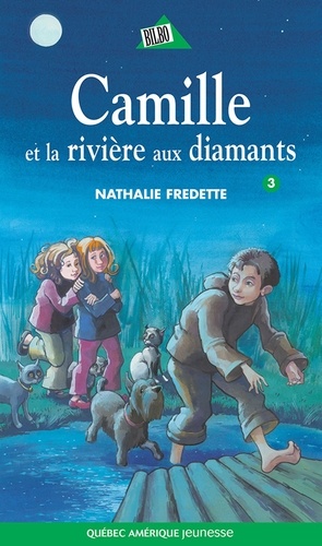 Nathalie Fredette et Oksana Kemarskaya - Camille 03 - Camille et la rivière aux diamants.