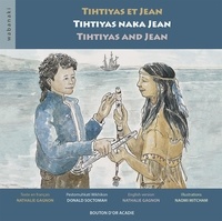 Nathalie Gagnon - Tihtiyas et Jean - Tihtiyas naka Jean ; Tihtiyas and Jean.