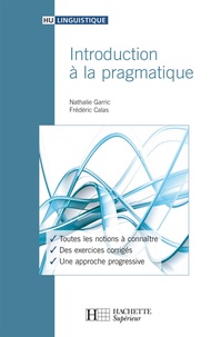 Nathalie Garric et Frédéric Calas - Introduction à la pragmatique.