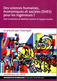 Nathalie Gartiser et Jacques Audran - Des sciences humaines, économiques et sociales (SHES) pour les ingénieurs ? - La preuve par l'exemple.