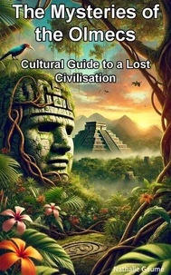 The Mysteries of the Olmecs