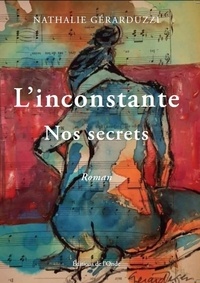 Nathalie Gerarduzzi - L'inconstante - Nos secrets.