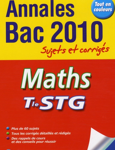 Nathalie Gillet et Stéphane Liébart - Maths Tle STG - Annales Bac 2010.