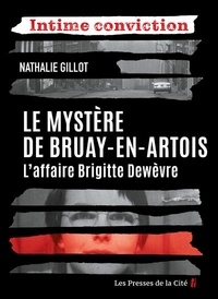 Nathalie Gillot - Le Mystère de Bruay-en-Artois. L'Affaire Brigitte Dewèvre.