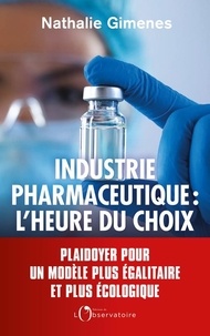 Nathalie Gimenes - Industrie pharmaceutique : l'heure du choix.