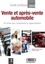 Vente et après-vente automobile. 40 fiches pour comprendre la réglementation - Guide pratique  Edition 2018-2019