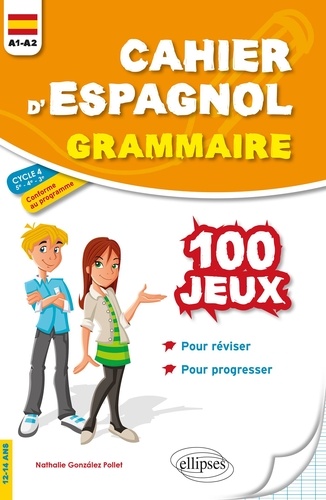 Cahier d'espagnol grammaire. 100 jeux de grammaire pour réviser et progresser A1-A2 (cycle 4)