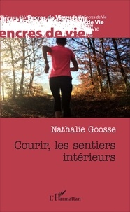 Nathalie Goosse - Courir, les sentiers intérieurs.
