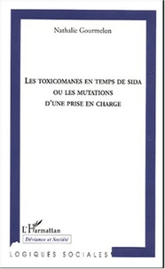 Les toxicomanes en temps de sida ou les mutations d'une prise en charge