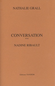 Nathalie Grall - Conversation avec Nadine Ribault.