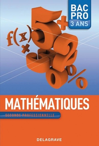 Nathalie Granjoux - Mathématiques seconde professionnelle Bac Pro 3 ans.