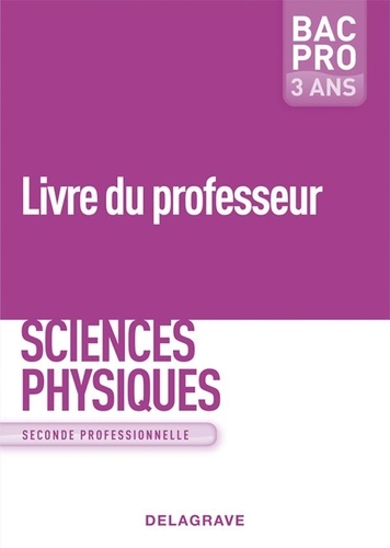 Nathalie Granjoux - Sciences physiques 2de professionnelle - Livre du professeur.