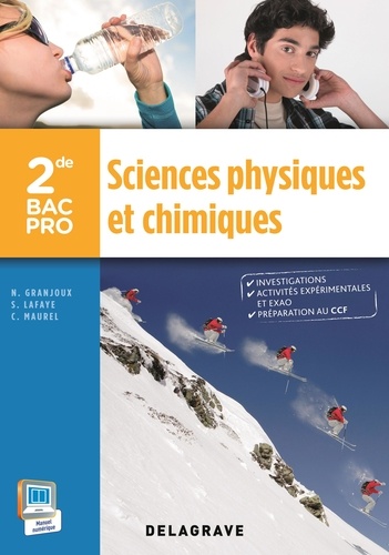 Nathalie Granjoux et Sandrine Lafaye - Sciences physiques et chimiques 2e Bac Pro.