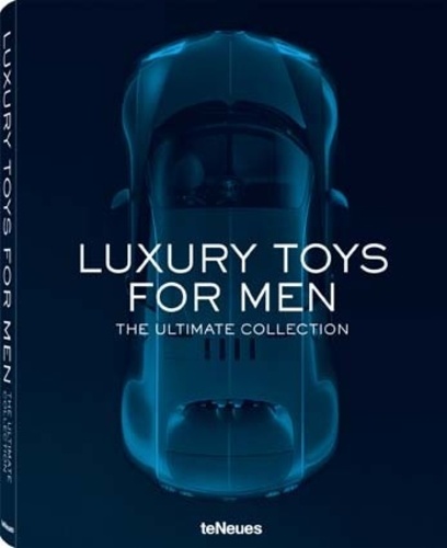 Nathalie Grolimund - Luxury Toys for Men - The ultimate collection. Edition en français-anglais-allemand-chinois.