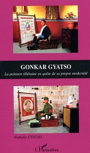 Nathalie Gyatso - Gonkar Gyatso - La peinture tibétaine en quête de sa propre modernité.