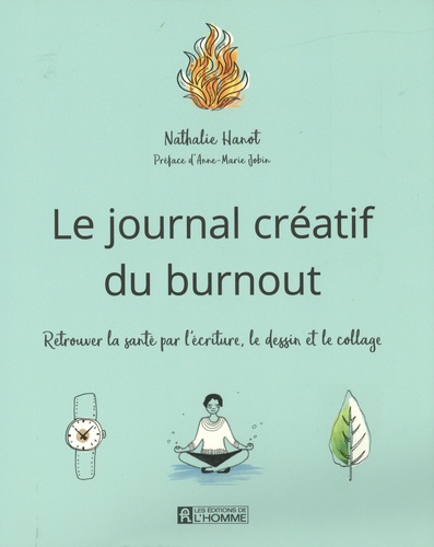 Le journal créatif du burnout. Retrouver la santé par l'écriture, le dessin et le collage