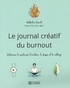 Nathalie Hanot - Le journal créatif du burnout - Retrouver la santé par l'écriture, le dessin et le collage.