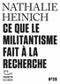 Nathalie Heinich - Ce que le militantisme fait à la recherche.