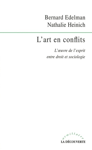 L'art en conflits. L'oeuvre de l'esprit entre droit et sociologie