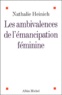 Nathalie Heinich - Les ambivalences de l'émancipation féminine.
