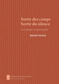 Nathalie Heinich - Sortir des camps, Sortir du silence - De l'indicible à l'imprescriptible.