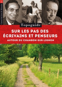 Nathalie Heinich et Sophie Ott - Sur les pas des écrivains et penseurs autour du Chambon-sur-Lignon - Topoguide.