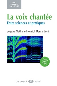 Nathalie Henrich-Bernardoni - La voix chantée - Entre sciences et pratiques.