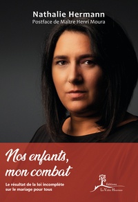 Nathalie Hermann - Nos enfants, mon combat - Le résultat de la loi incomplète sur le mariage pour tous.