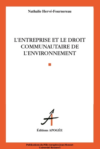 Nathalie Hervé-Fournereau - L'entreprise et le droit communautaire de l'environnement.