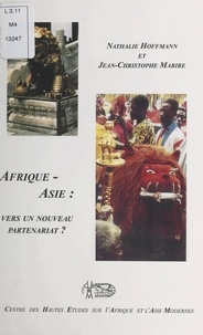 Nathalie Hoffmann et Jean-Christophe Mabire - Afrique-Asie : vers un nouveau partenariat ?.