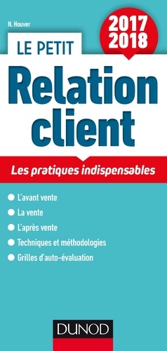 Nathalie Houver - Le petit Relation client - Les pratiques indispensables.