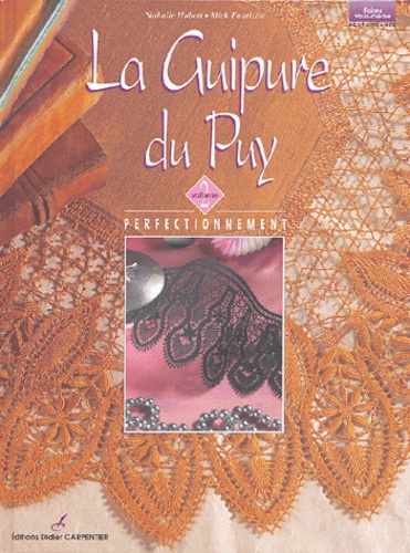 Nathalie Hubert et Mick Fouriscot - La Guipure du Puy - Volume 2.
