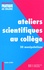 Nathalie Jacques - Ateliers scientifiques au collège - 50 manipulations.