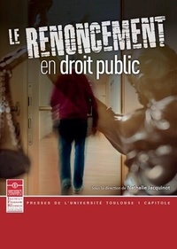 Nathalie Jacquinot - Le renoncement en droit public.