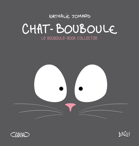 Nathalie Jomard - Chat-Bouboule  : Le bouboule-book collector.