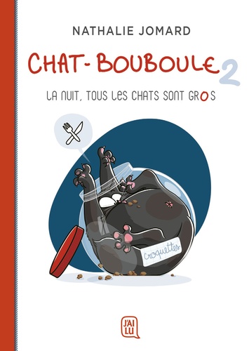 Chat-Bouboule Tome 2 La nuit, tous les chats sont gros