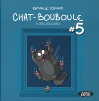 Nathalie Jomard - Chat-Bouboule Tome 5 : A gras raccourci.