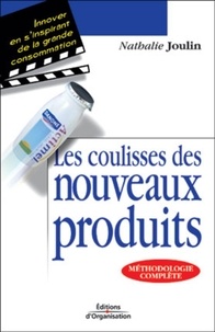 Nathalie Joulin - Les Coulisses Des Nouveaux Produits. Innover En S'Inspirant De La Grande Consommation.